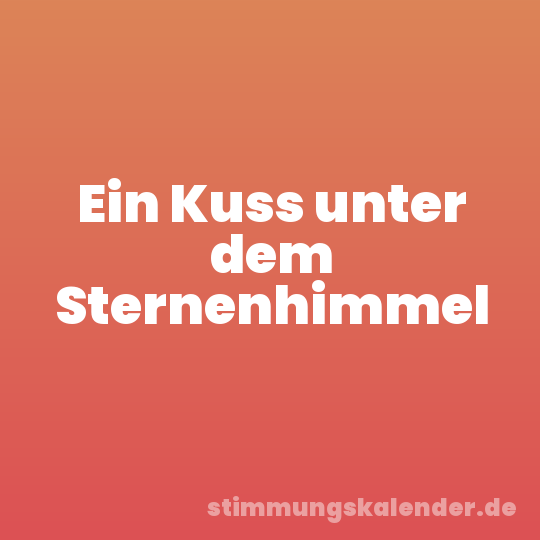 Ein Kuss unter dem Sternenhimmel