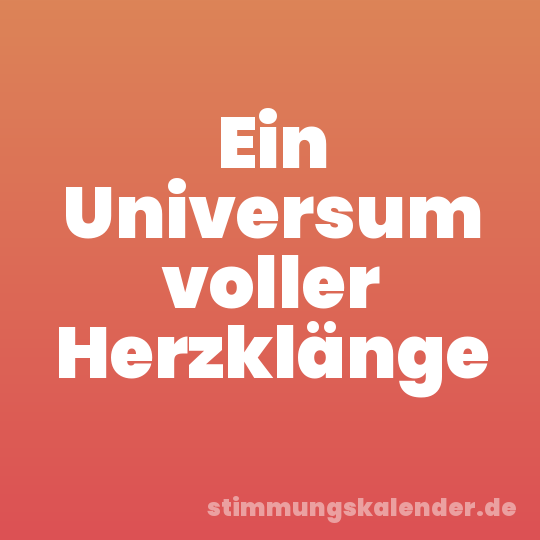 Ein Universum voller Herzklänge