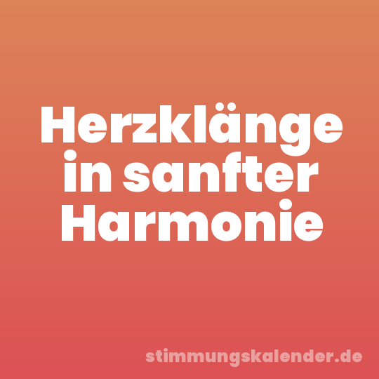 Herzklänge in sanfter Harmonie