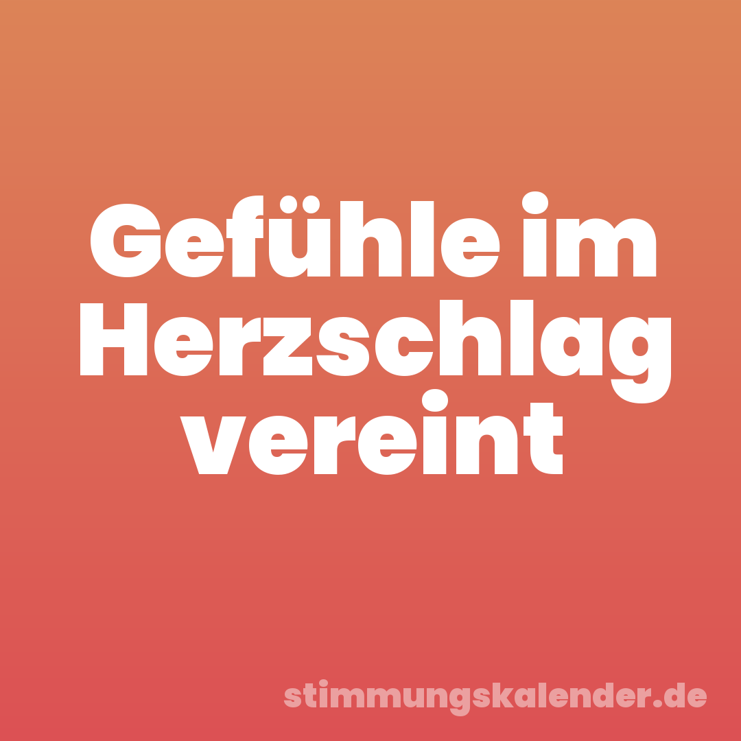 Gefühle im Herzschlag vereint
