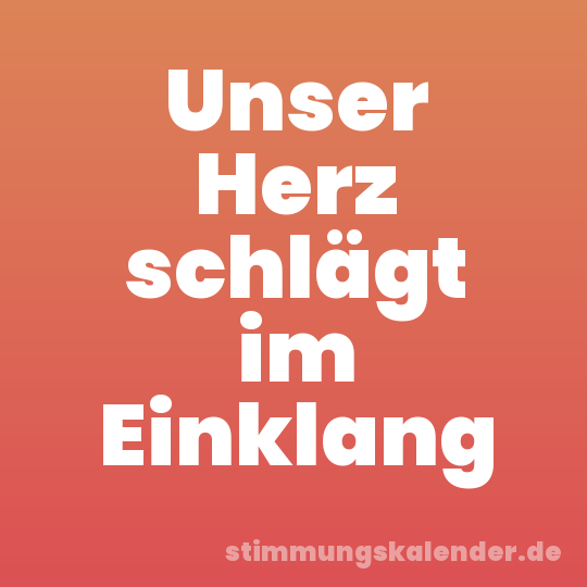 Unser Herz schlägt im Einklang
