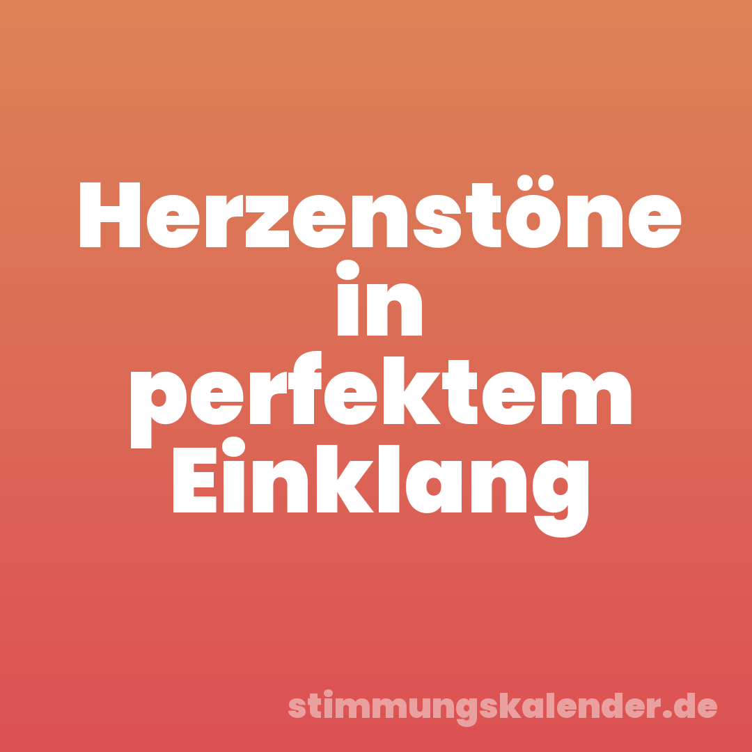 Herzenstöne in perfektem Einklang