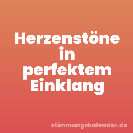 Herzenstöne in perfektem Einklang