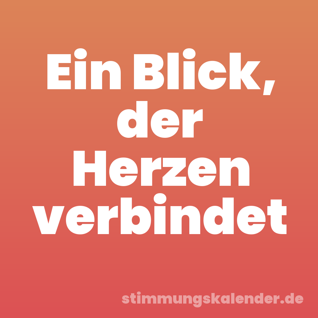 Ein Blick, der Herzen verbindet