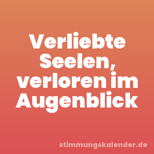 Verliebte Seelen, verloren im Augenblick