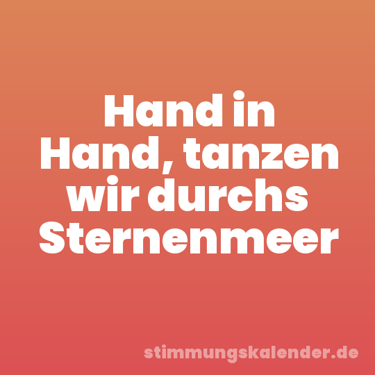 Hand in Hand, tanzen wir durchs Sternenmeer