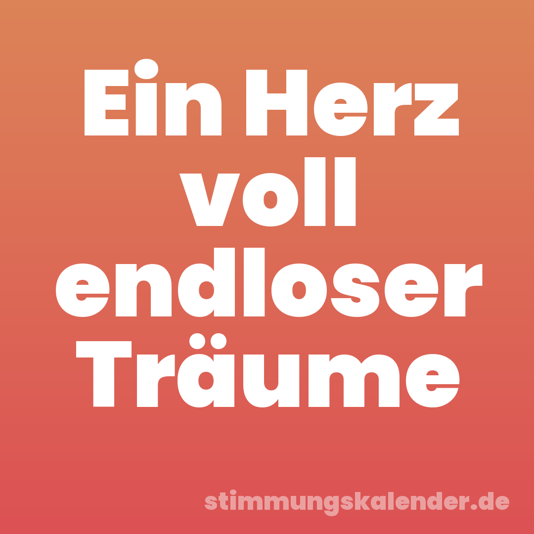 Ein Herz voll endloser Träume