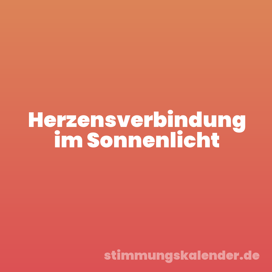Herzensverbindung im Sonnenlicht