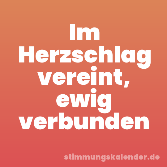 Im Herzschlag vereint, ewig verbunden