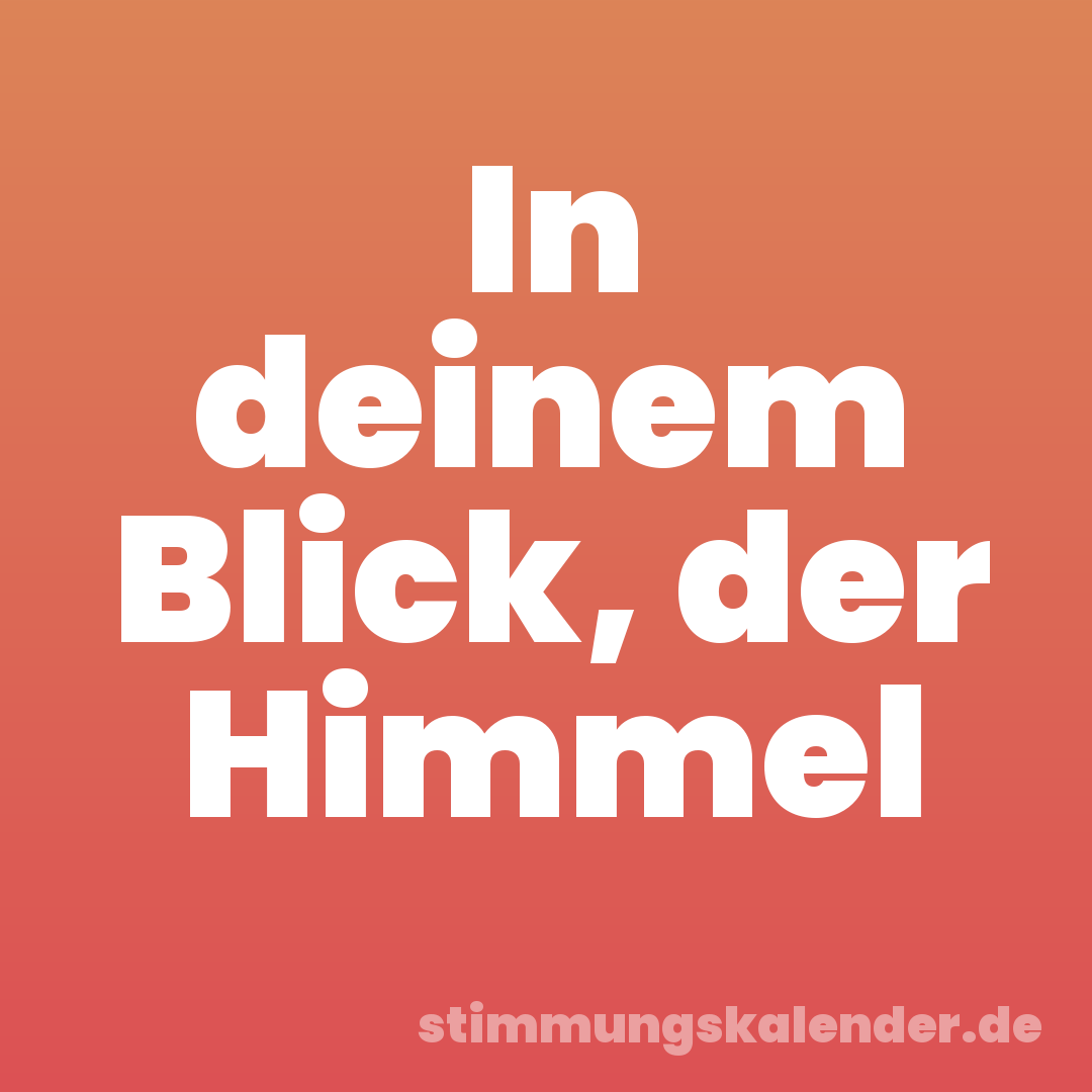 In deinem Blick, der Himmel