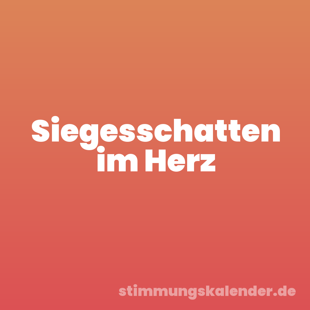 Siegesschatten im Herz
