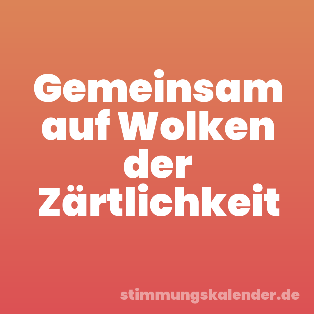 Gemeinsam auf Wolken der Zärtlichkeit