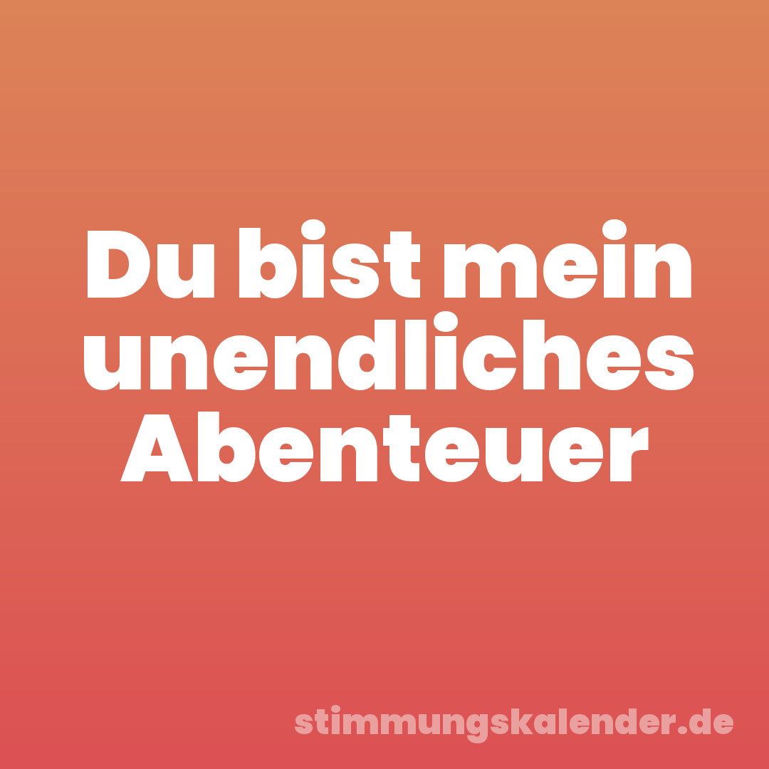 Du bist mein unendliches Abenteuer