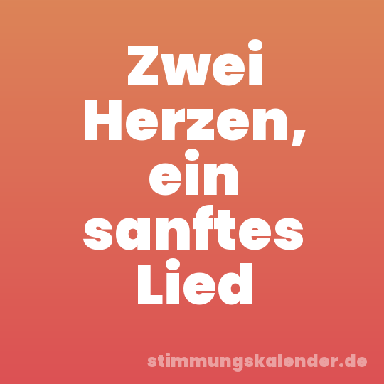 Zwei Herzen, ein sanftes Lied