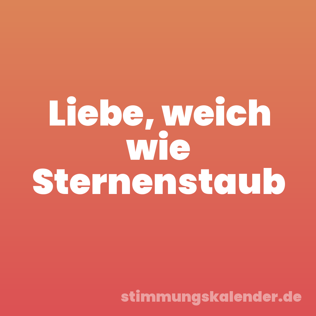 Liebe, weich wie Sternenstaub