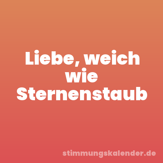 Liebe, weich wie Sternenstaub