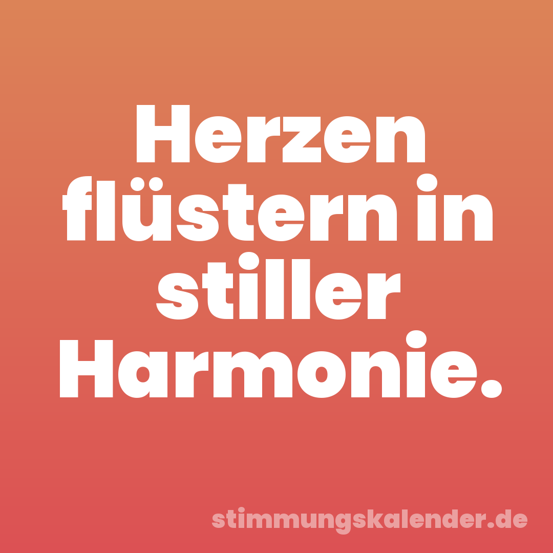 Herzen flüstern in stiller Harmonie.