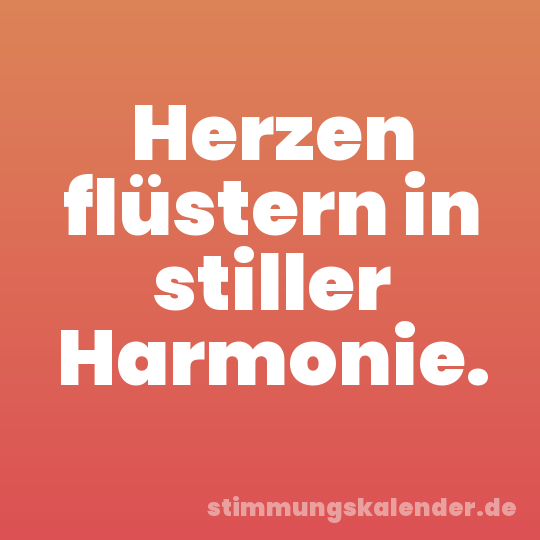 Herzen flüstern in stiller Harmonie.
