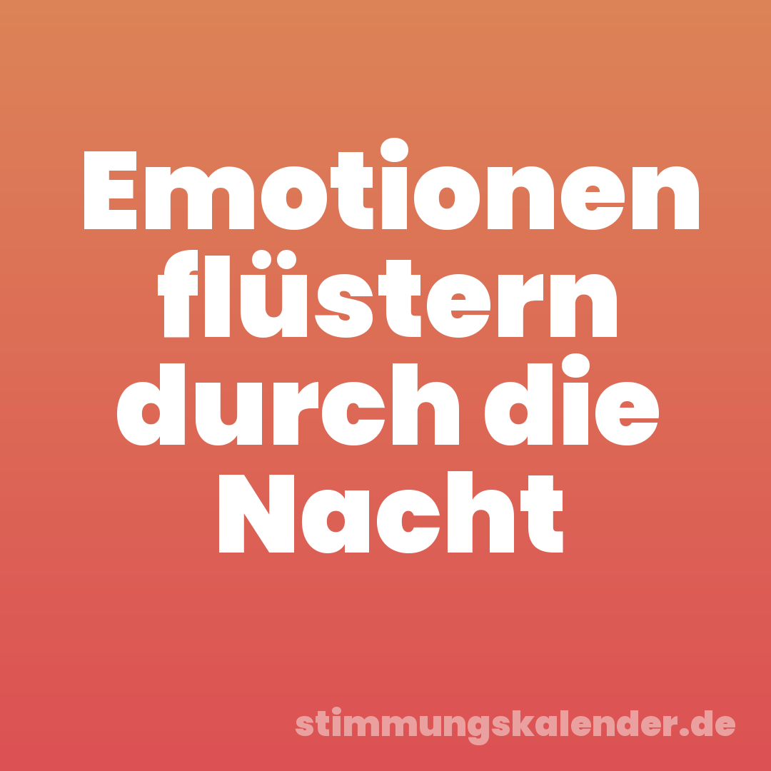 Emotionen flüstern durch die Nacht