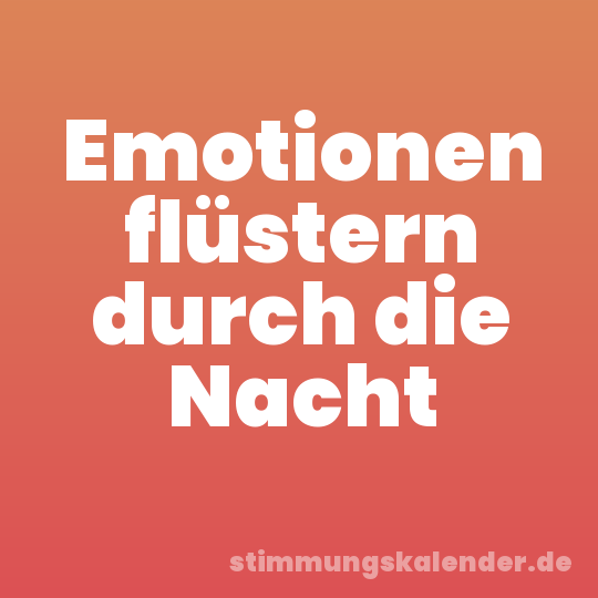 Emotionen flüstern durch die Nacht