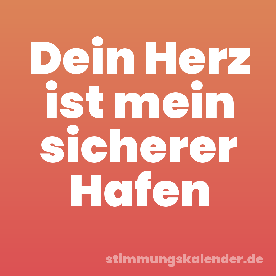 Dein Herz ist mein sicherer Hafen