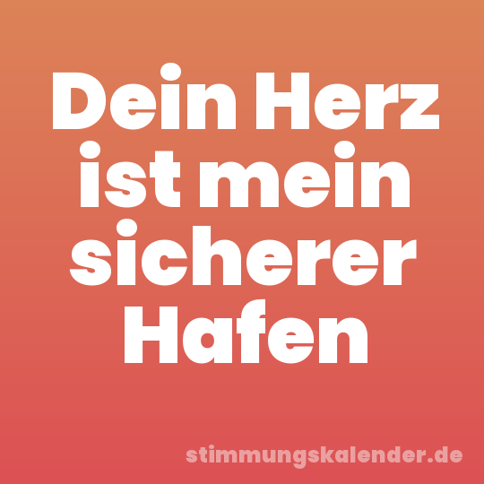 Dein Herz ist mein sicherer Hafen