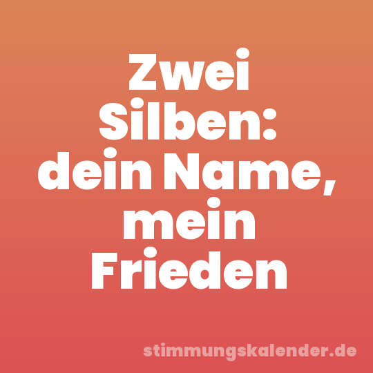 Zwei Silben: dein Name, mein Frieden