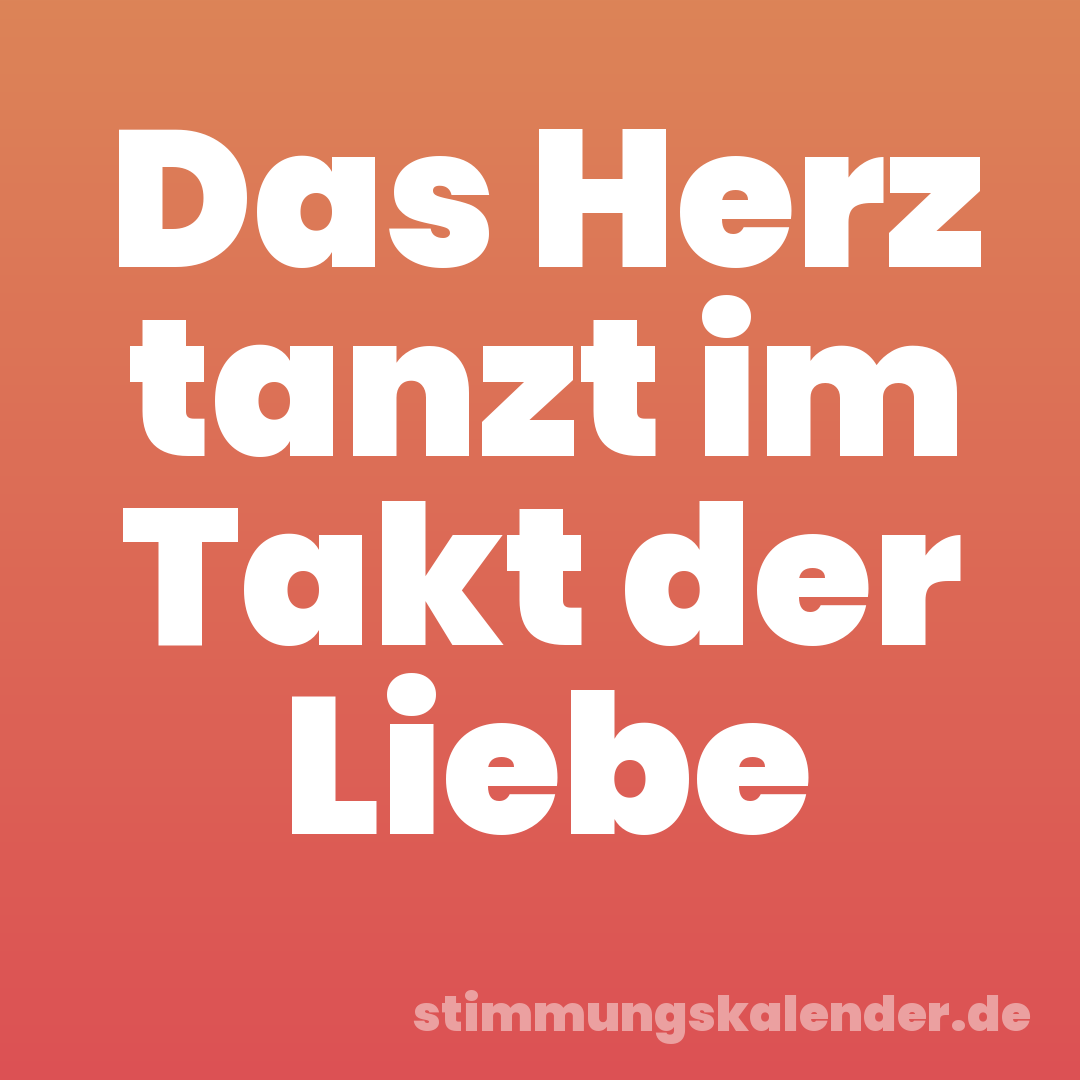 Das Herz tanzt im Takt der Liebe