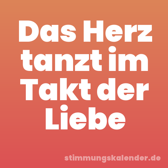 Das Herz tanzt im Takt der Liebe