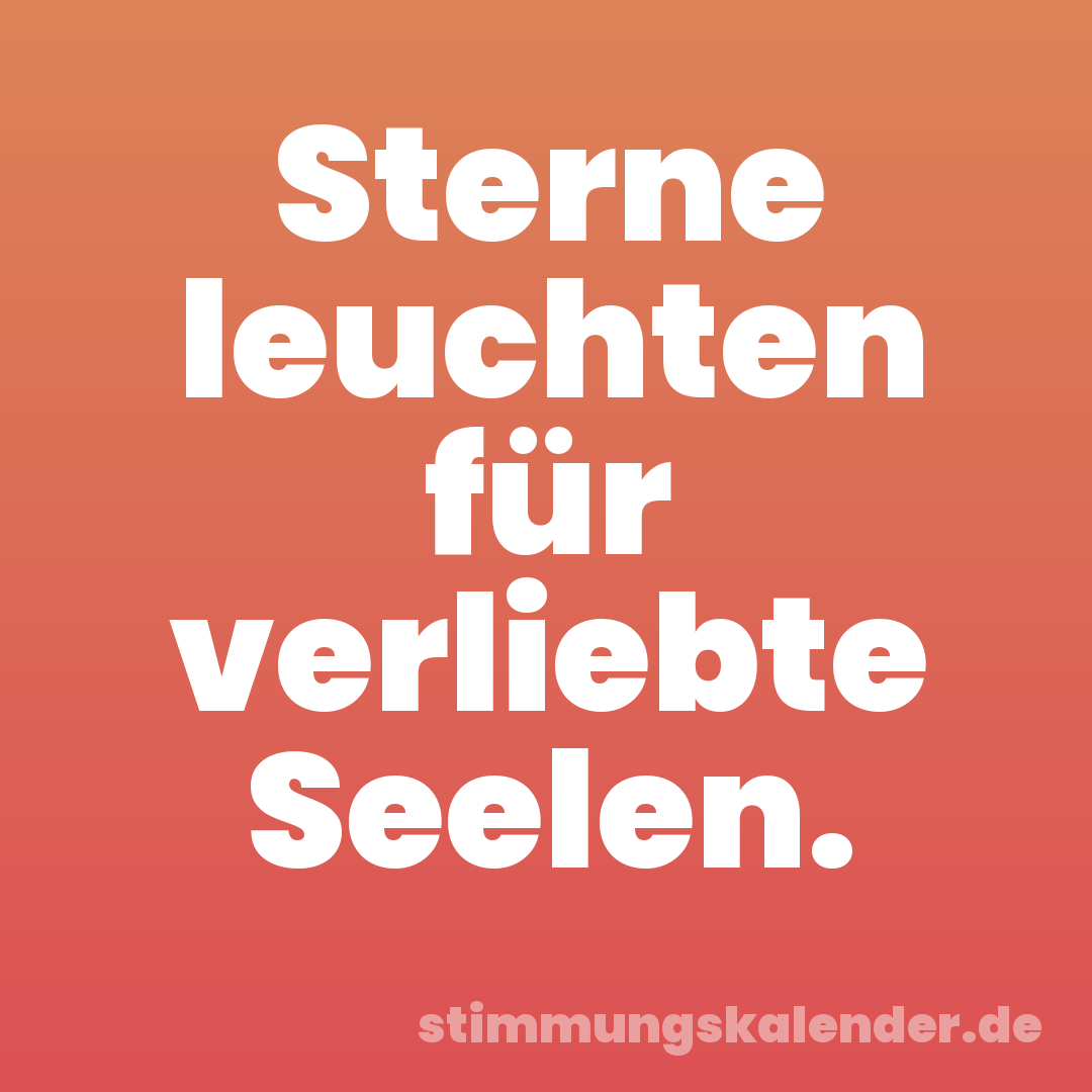 Sterne leuchten für verliebte Seelen.