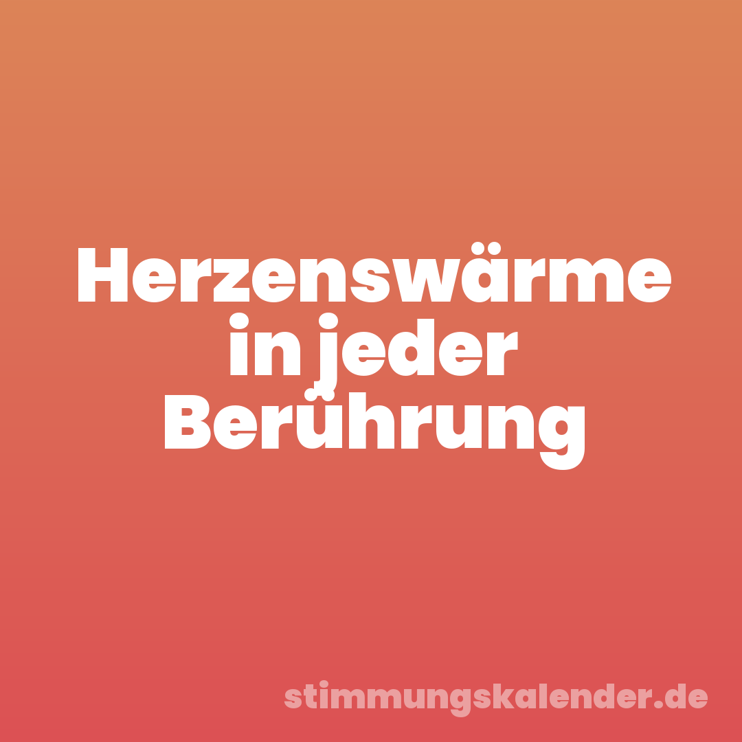 Herzenswärme in jeder Berührung
