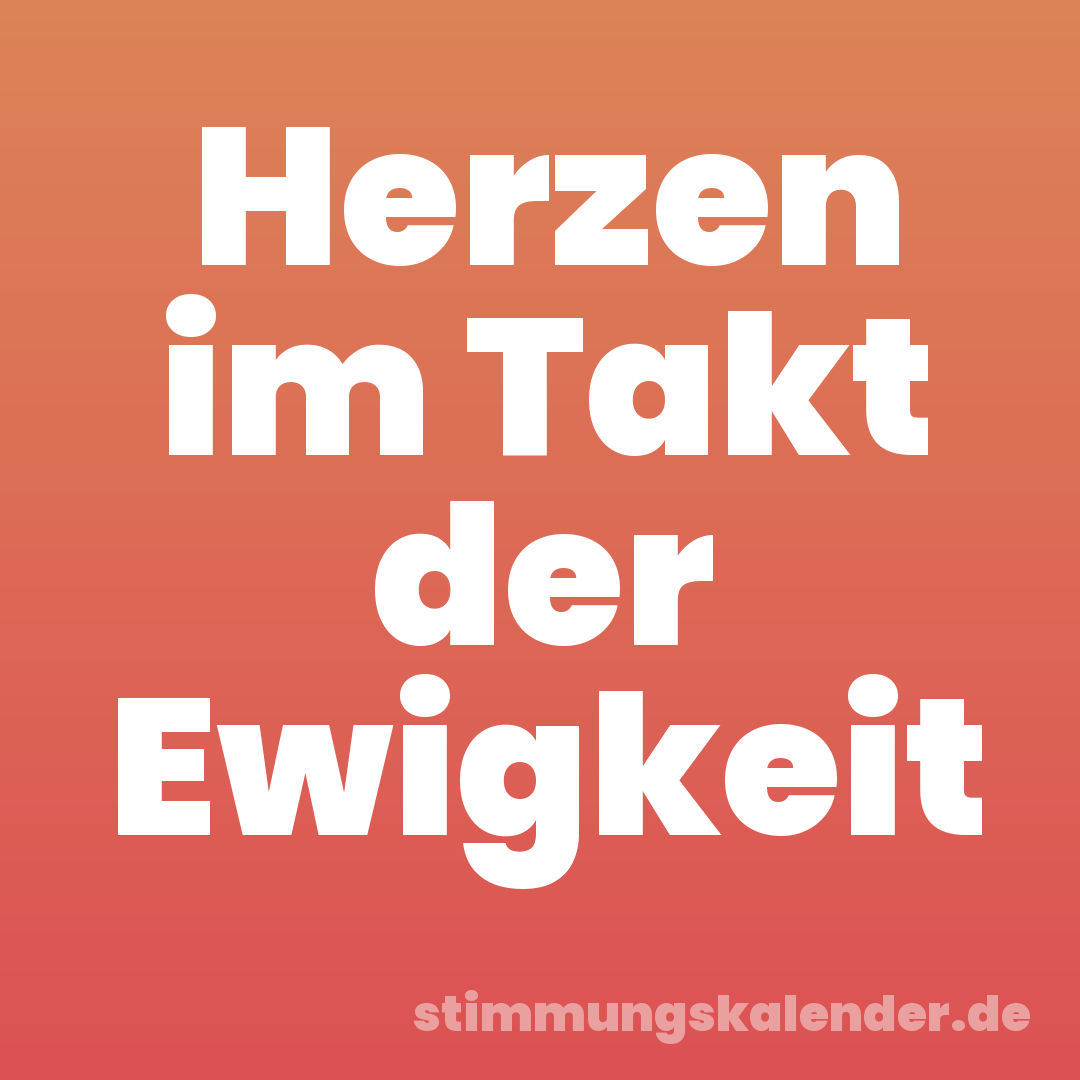 Herzen im Takt der Ewigkeit