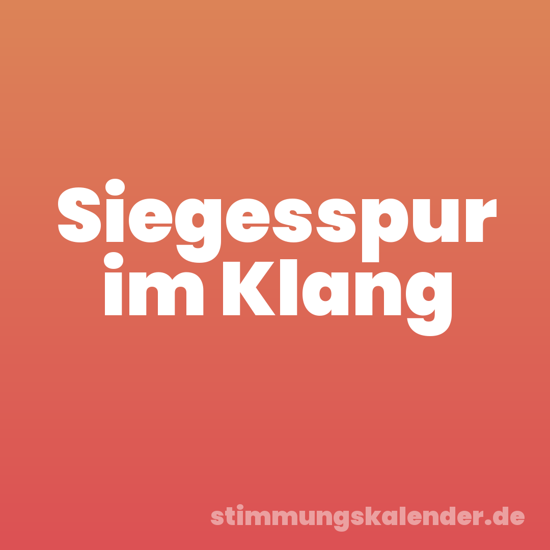 Siegesspur im Klang