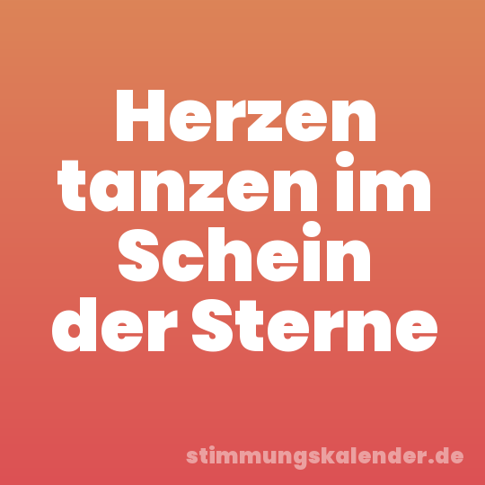 Herzen tanzen im Schein der Sterne