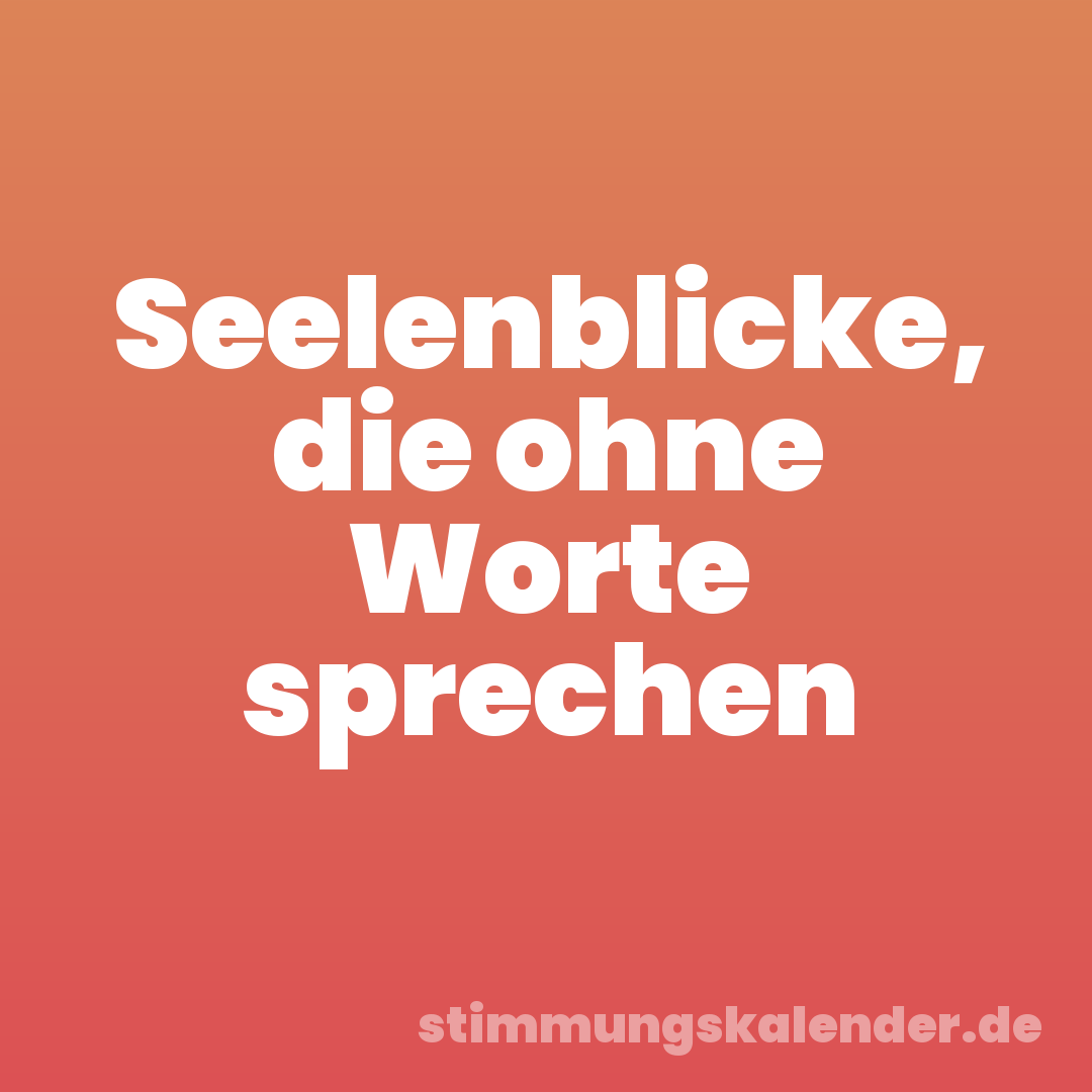 Seelenblicke, die ohne Worte sprechen