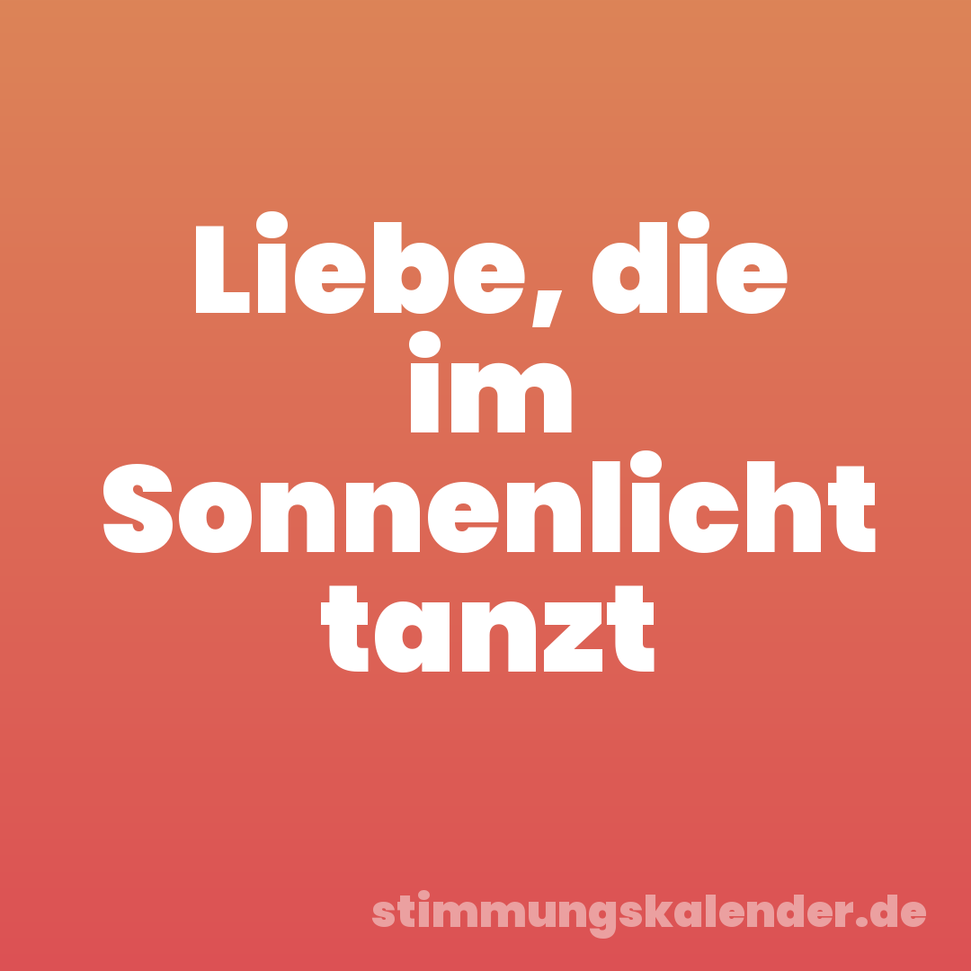 Liebe, die im Sonnenlicht tanzt