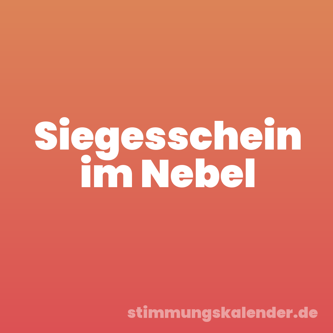 Siegesschein im Nebel