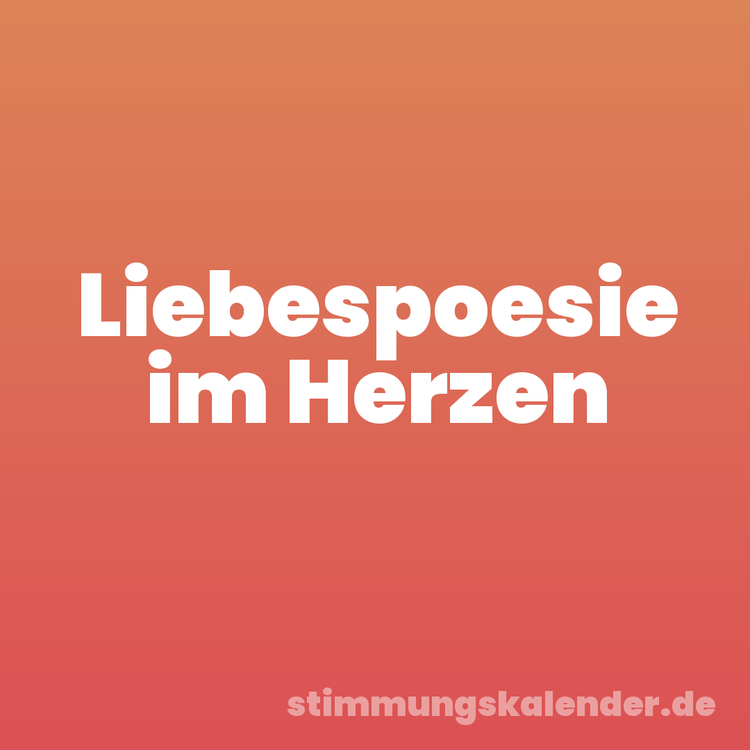 Liebespoesie im Herzen