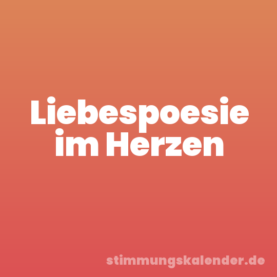 Liebespoesie im Herzen