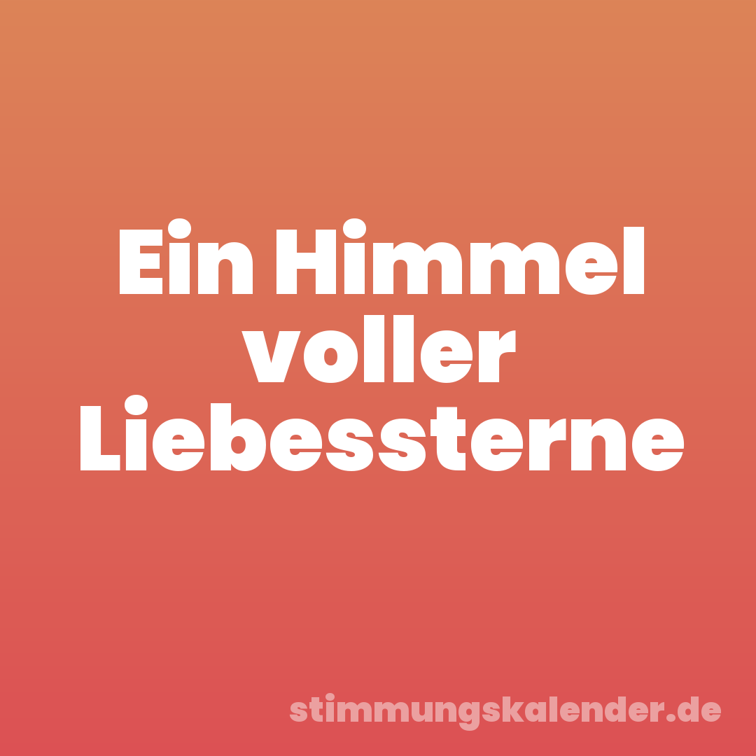 Ein Himmel voller Liebessterne