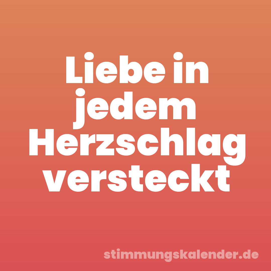 Liebe in jedem Herzschlag versteckt