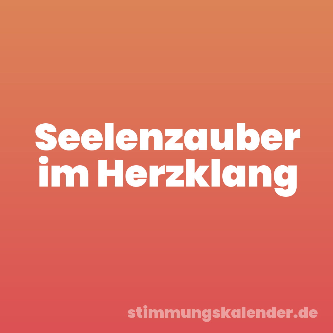 Seelenzauber im Herzklang