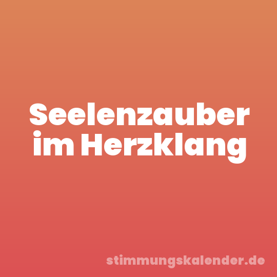 Seelenzauber im Herzklang