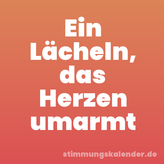 Ein Lächeln, das Herzen umarmt