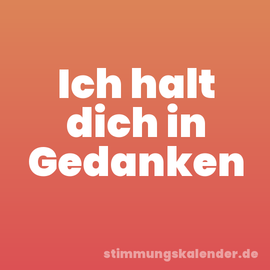 Ich halt dich in Gedanken