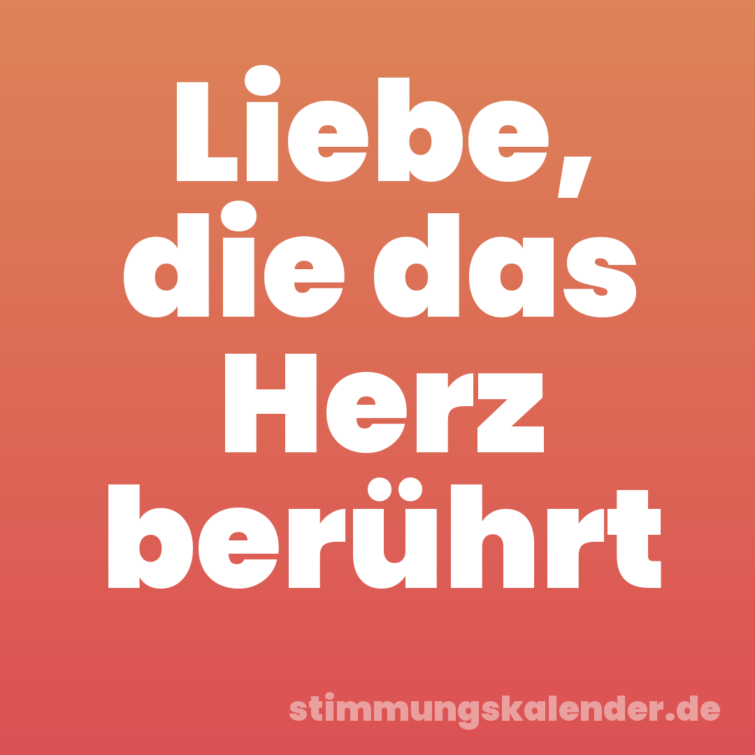 Liebe, die das Herz berührt