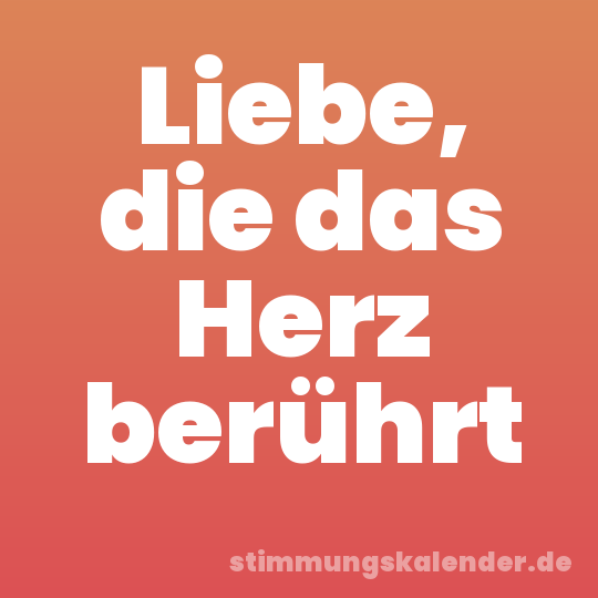 Liebe, die das Herz berührt