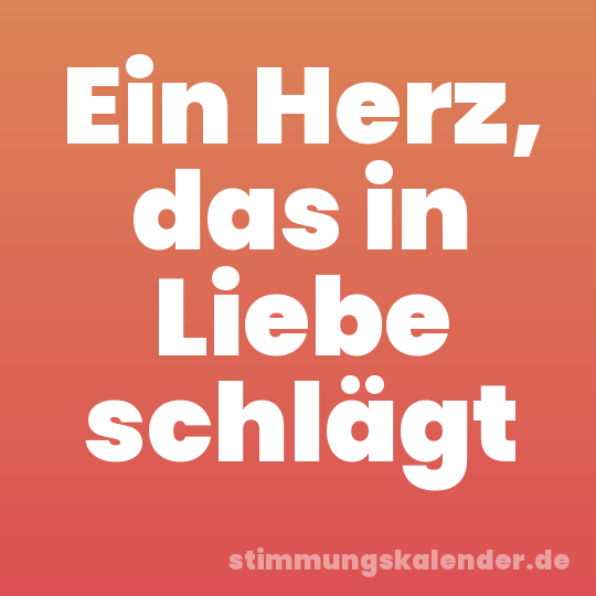 Ein Herz, das in Liebe schlägt