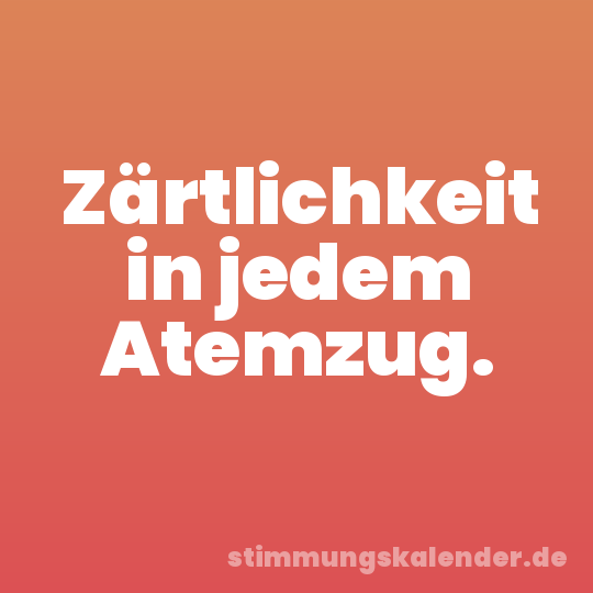 Zärtlichkeit in jedem Atemzug.