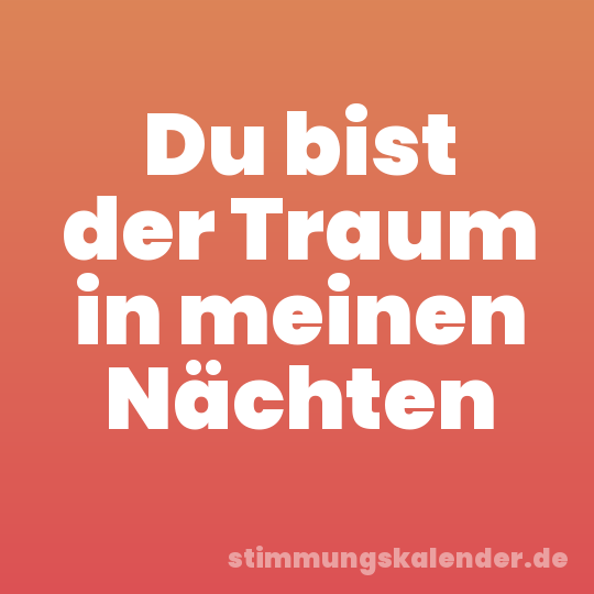 Du bist der Traum in meinen Nächten